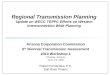 Regional Transmission Planning Update on WECC TEPPC Efforts on Western Interconnection Wide Planning Arizona Corporation Commission 6 th Biennial Transmission
