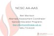 NCSC AA-AAS Ben Morrison Alternate Assessment Coordinator Special Education Programs Ben.Morrison@state.sd.us 605.773.6119