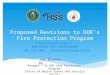 Proposed Revisions to DOE’s Fire Protection Program A Review of major changes to: DOE Order 420, Facility Safety; DOE-STD-1066 – Fire Protection Design