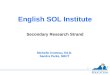 * English SOL Institute Secondary Research Strand Michelle Crotteau, Ed.D. Sandra Parks, NBCT
