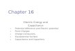 Chapter 16 Electric Energy and Capacitance 1. Potential difference and Electric potential 2. Point Charges 3. Charge Conductors 4. Equipotential Surface