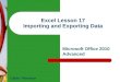 Excel Lesson 17 Importing and Exporting Data Microsoft Office 2010 Advanced Cable / Morrison 1
