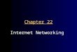 Chapter 22 Internet Networking. CHAPTER GOALS To understand the concept of sockets To learn how to send and receive data through sockets To implement