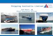 Shipping Australia Limited Rod Nairn, AM Chief Executive Officer