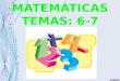 MATEMÁTICAS TEMAS: 6-7. ÍNDICE Fracciones Fracciones y números mixtos Fracciones equivalentes Obtención de fracciones equivalentes Reducción a común denominador