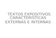 TEXTOS EXPOSITIVOS CARACTERÍSTICAS EXTERNAS E INTERNAS