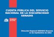 CUENTA PÚBLICA DEL SERVICIO NACIONAL DE LA DISCAPACIDAD SENADIS Dirección Regional SENADIS Atacama 12 de Septiembre de 2012