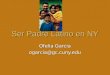 Ser Padre Latino en NY Ofelia Garcia ogarcia@gc.cuny.edu