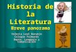 Historia de la Literatura Breve panorama Valeria Leal Naranjo Colegio Palmarés Depto. Lenguaje y Comunicación