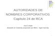 1 AUTORIDADES DE NOMBRES CORPORATIVOS Capítulo 24 de RCA Ana Cristán (basado en material preparado por Mtro. Ageo García)