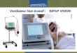 Ventilateur Non Invasif : BiPAP VISION. Branchement du circuit patient 1.Brancher le filtre bactérien coté ventilateur (filtre spécifique basse résistance)