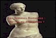Les femmes Romaines : Naïves ou dépravées ? Alexis R