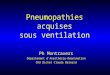 Pneumopathies acquises sous ventilation Ph Montravers Département d'Anesthésie-Réanimation CHU Bichat Claude Bernard
