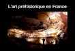 Lart pr©historique en France. La grotte de Lascaux «La chapelle Sixtine de l'art pari©tal»