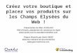 Créez votre boutique et placez vos produits sur les Champs Elysées du Web ! Présentation de Marc SCHILLACI PDG dOxatis, plateforme de commerce en ligne