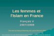 Les femmes et lIslam en France Français V 2007/2008  'The Veil