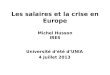 Les salaires et la crise en Europe Michel Husson IRES Université dété dUNIA 4 Juillet 2013