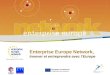 Enterprise Europe Network, Innover et entreprendre avec lEurope European Commission Enterprise and Industry