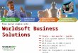 Worldsoft Business Solutions Plus quun simple site : Worldsoft Business Solutions Fiable – bon marché – rapide La plus grande agence Internet en Europe