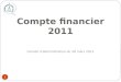 1 1 Compte financier 2011 Conseil dadministration du 28 mars 2012