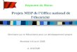 Projets MDP de lOffice national de lélectricité Séminaire sur le Mécanisme pour un développement propre Montréal 4-6 Avril 2005 A. KHATAMI Royaume du Maroc