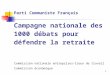 1 Parti Communiste Français Campagne nationale des 1000 débats pour défendre la retraite Commission nationale entreprises-lieux de travail Commission économique