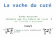 La vache du curé Bande dessinée réalisée par les élèves de cycle 3 de l'école d'Airaines FRANCE D'après un conte traditionnel picard