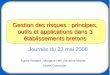 Gestion des risques : principes, outils et applications dans 3 établissements bretons Agnès Rimbert, Morgane Hell, Séverine Morille, Muriel Dumoutier Journée