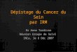 Dépistage du Cancer du Sein par IRM Dr Anne Tardivon Réunion Groupe de Suivi INCa, le 6 Déc 2007