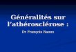 Généralités sur lathérosclérose : Dr François Raoux