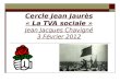 Cercle Jean Jaurès « La TVA sociale » Jean Jacques Chavigné 3 Février 2012