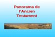 Panorama de lAncien Testament. La création David Eden Le déluge Moïse Le Temple de Salomon Daniel Malachie