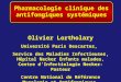 Pharmacologie clinique des antifongiques systémiques Olivier Lortholary Université Paris Descartes, Service des Maladies Infectieuses, Hôpital Necker Enfants