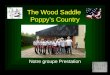 The Wood Saddle Poppys Country Notre groupe Prestation