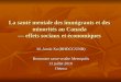 La santé mentale des immigrants et des minorités au Canada effets sociaux et économiques M. Annie Xu (RHDCC/UNB) Rencontre casse-croûte Metropolis 13 juillet