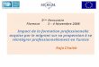 3 ème Rencontre Florence 3 – 4 Novembre 2008 Impact de la formation professionnelle acquise par le migrant sur sa propension à se réintégrer professionnellement