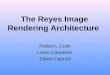 The Reyes Image Rendering Architecture Robert L.Cook Loren Carpenter Edwin Catmull