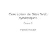 Conception de Sites Web dynamiques Cours 3 Patrick Reuter