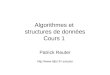 Algorithmes et structures de données Cours 1 Patrick Reuter preuter
