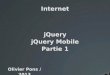Internet jQuery jQuery Mobile Partie 1 Olivier Pons / 2013