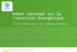 Débat national sur la Transition Energétique Contribution du Département Assemblée départementale du 29 mars 2013 - CG71