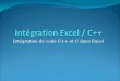 Intégration de code C++ et C dans Excel. Créer une DLL Pour créer une nouvelle librairie dynamique, il faut : Créer un projet C++, avec type DLL Inclure