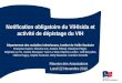 Notification obligatoire du VIH/sida et activité de dépistage du VIH Département des maladies infectieuses, Institut de Veille Sanitaire Françoise Cazein,