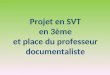Projet en SVT en 3ème et place du professeur documentaliste