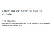 Effet du crizotinib sur la survie Pr JF MORERE Hôpitaux Universitaires Paris Seine Saint Denis Université Paris XIII