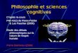 Philosophie et sciences cognitives Dapr¨s le cours PHI-4315 de Pierre Poirier & Luc Faucher (2006) ‰tude des d©bats philosophiques sur la nature de lesprit