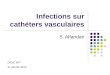 Infections sur cathéters vasculaires S. Alfandari DESC MIT 21 janvier 2010