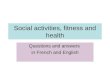 Social activities, fitness and health Questions and answers in French and English