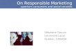 On Responsible Marketing quantum consumers and social canaries Stéphane Gauvin Université Laval Québec, CANADA