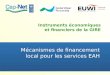 Instruments économiques et financiers de la GIRE Mécanismes de financement local pour les services EAH